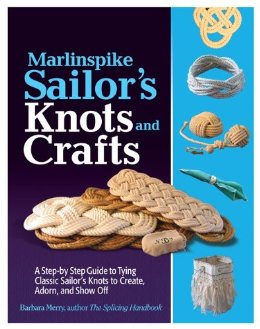 Knots, Canvaswork & Rigging, Marlinspike Sailor's Knots and Craft
