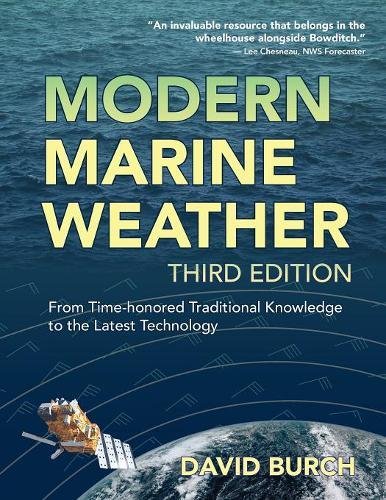 Weather Guides, Modern Marine Weather: From Time-Honored Traditional Knowledge to the Latest Technology, 3rd Ed.
