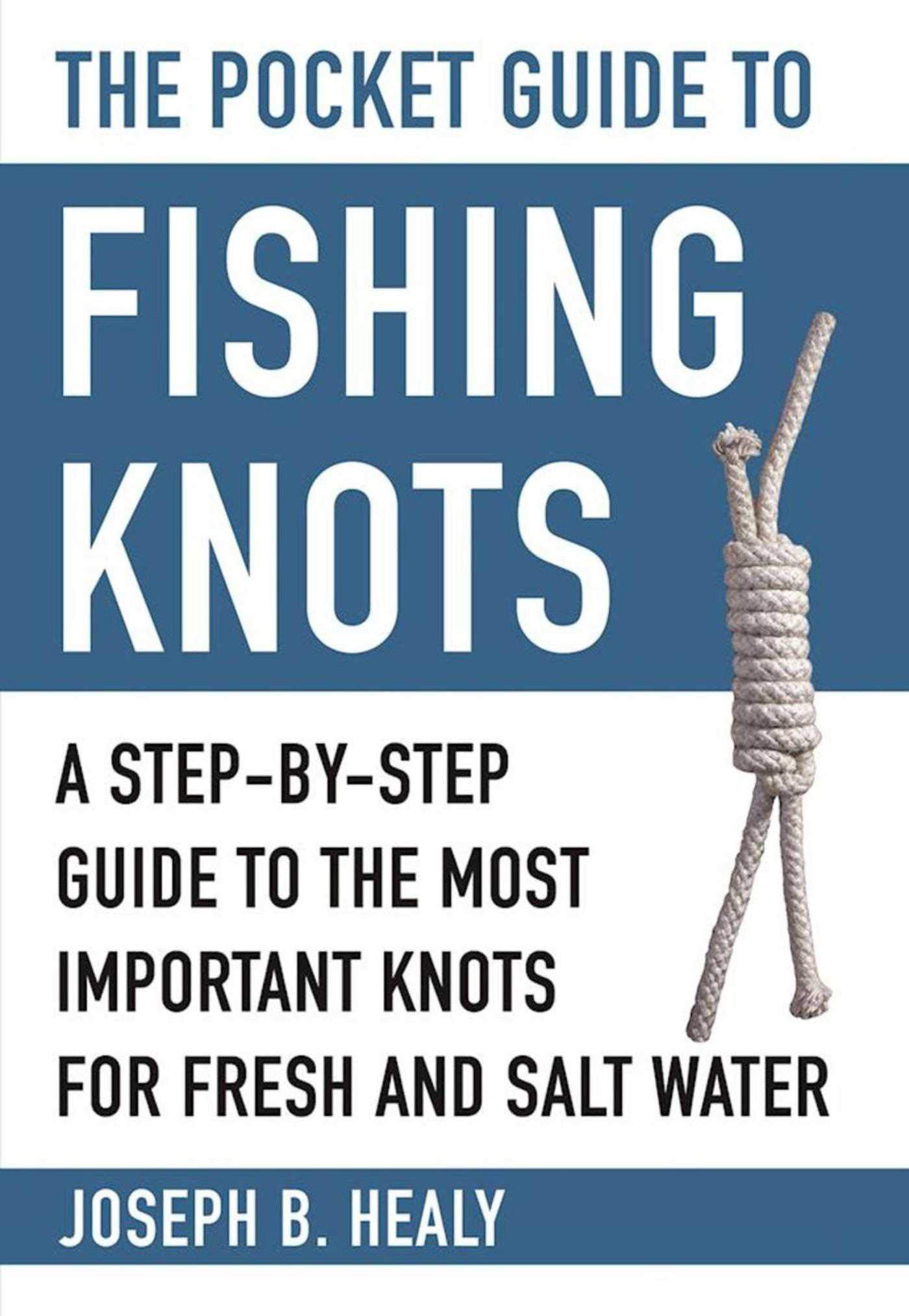 Nautical Books :: Boating Skills & How-To :: Knots, Canvaswork & Rigging ::  The Pocket Guide to Fishing Knots: A Step-by-Step Guide to the Most  Important Knots for Fresh and Salt Water