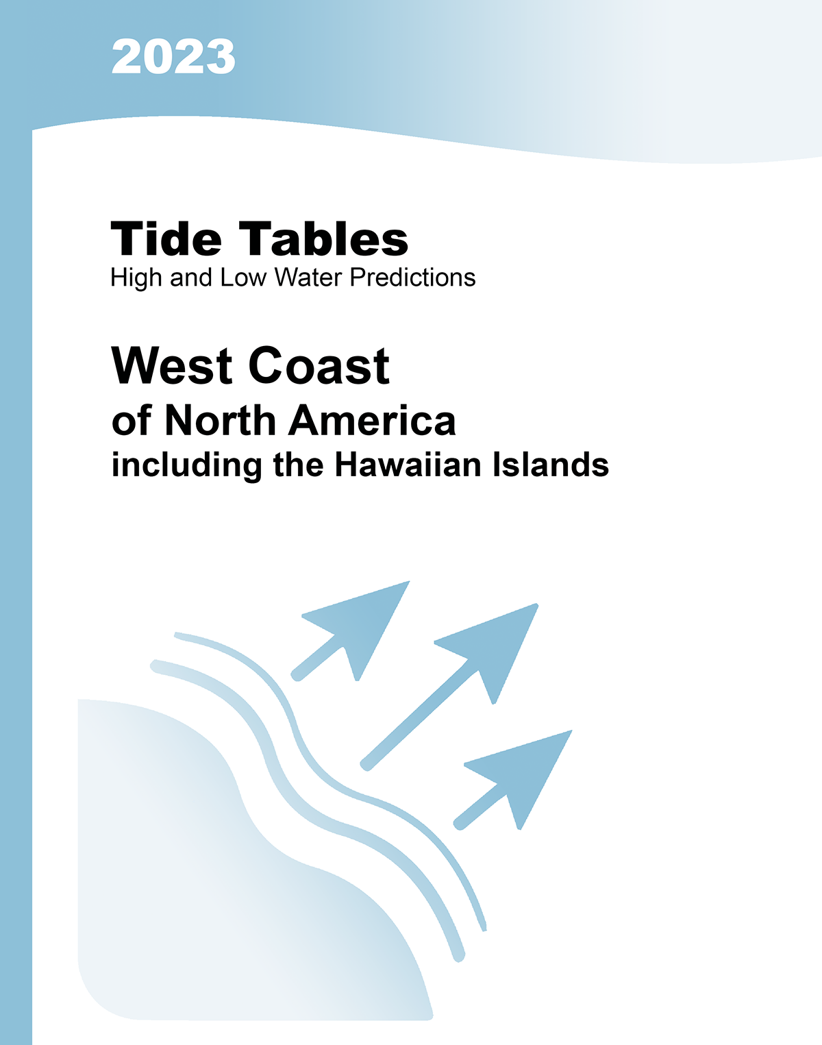 Tide and Tidal Current Tables, Tide Tables 2023: West Coast of North America incl. Hawaiian Islands - U.S. Waters