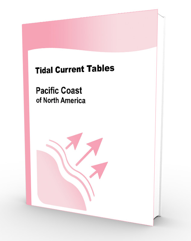 Tide and Tidal Current Tables, Tidal Current Tables 2023: Pacific Coast of North America - U.S. Waters