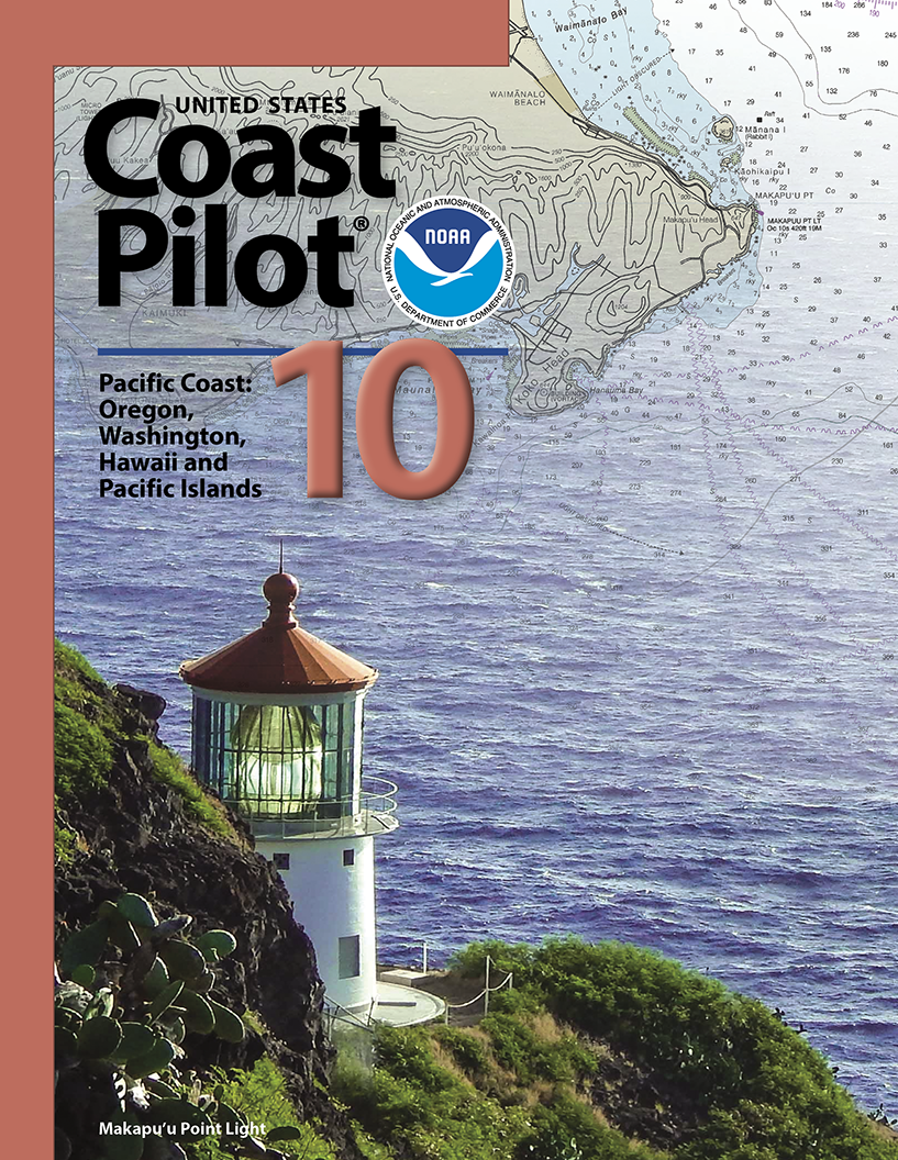 NOAA Coast Pilot 10: Pacific Coast: Oregon, Washington. Hawaii & Pacific Islands (CURRENT EDITION)