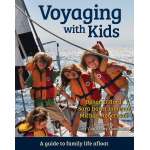 Lin & Larry Pardey, Voyaging With Kids - A Guide to Family Life Afloat