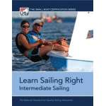 Sailboats & Sailing, Learn Sailing Right! Intermediate Sailing
