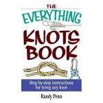 Knots, Canvaswork & Rigging, The Everything Knots Book: Step-By-Step Instructions for Tying Any Knot