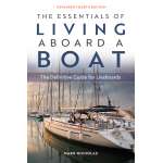 Living Aboard, The Essentials of Living Aboard a Boat: Expanded 4th Edition