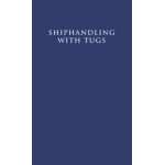 Shiphandling with Tugs, 2nd. edition