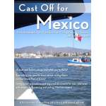 Cruising & Travel Destination DVD's, Cast Off for Mexico (DVD)